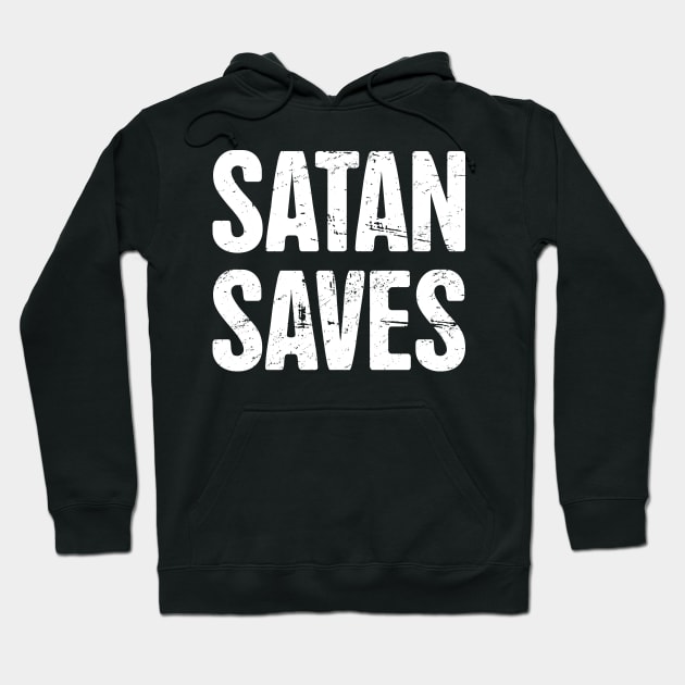 Satan Saves | Funny Occult Satanic Hoodie by MeatMan